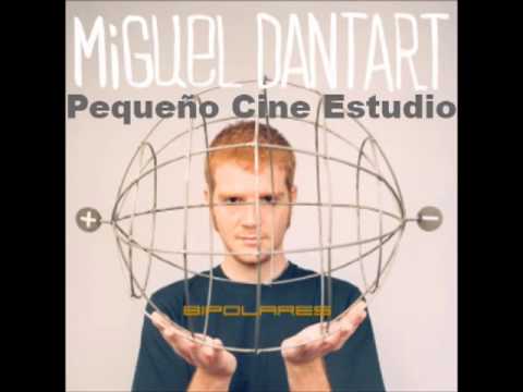 04 Pequeño Cine Estudio | Miguel Dantart | CD Bipolares (Naïve 2003)