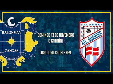 CADETE FEM. - LIGA OURO - SALÓN AVILÉS BM. CANGAS - ATL. GUARDÉS