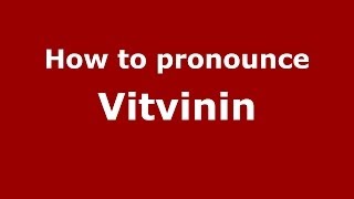 How to pronounce Vitvinin