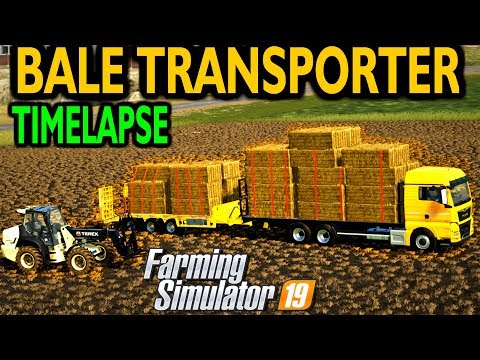 Farming Simulator 19 Mods First Big Bale transport For FS 19 Timelapse