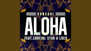 Aloha (Feat. Crucial Star, Loco)