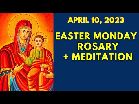 EASTER MONDAY MEDITATION ROSARY | JOYFUL MYSTERIES | APRIL 10, 2023