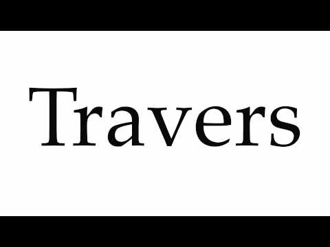 How to Pronounce Travers
