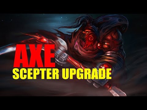 AXE - SCEPTER UPGRADE - 7.22 PATCH (DOTA 2)