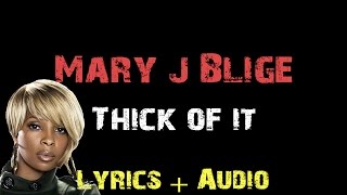 Mary J. Blige - Thick of It [ Lyrics ]