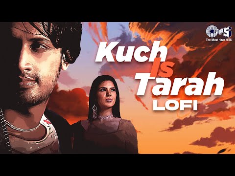 Kuch Is Tarah - Lofi Mix | Doorie | Atif Aslam | Lofi Songs | Lofi Bollywood Songs