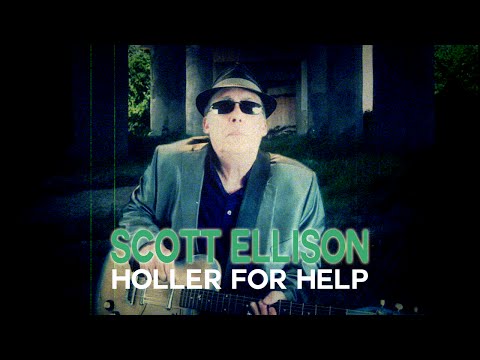 Holler For Help - Scott Ellison