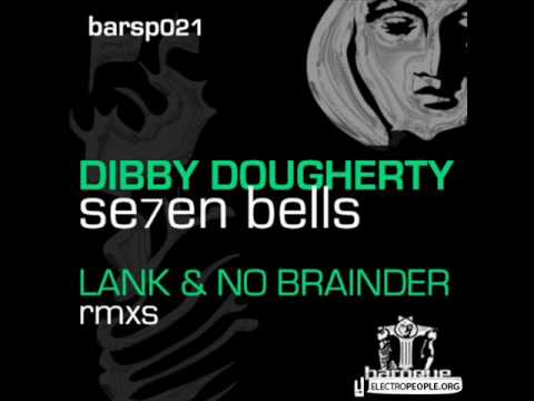 Dibby Dougherty - Se7en Bells (Lank Remix)