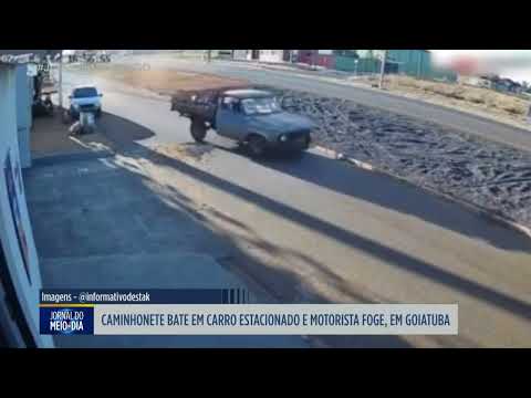 Caminhonete bate em carro estacionado e motorista foge, em Goiatuba