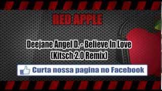 RED APPLE - Deejane Angel D    Believe In Love ( Kitsch 2 0 Remix )