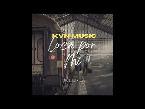 KVN Music - Loca Por Mi (Visualizer)