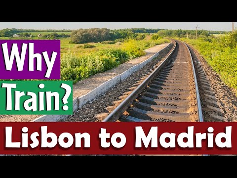 Train Journey from Lisbon to Madrid | Why Trains are Best?