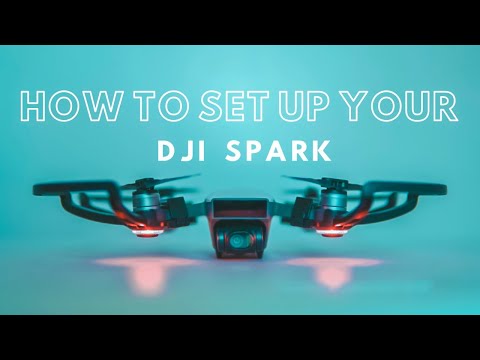 HOW TO SET UP YOUR DJI SPARK : Beginner's Guide