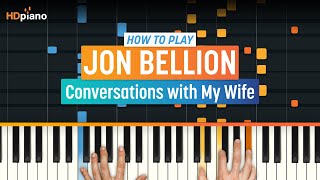 How To Play &quot;Conversations with My Wife&quot; by Jon Bellion | HDpiano (Part 1) Piano Tutorial