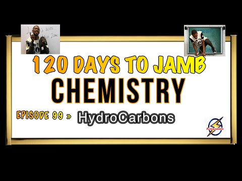 Alkanes, Alkenes & Alkynes » 120 Days To Jamb Chemistry - Ep 99