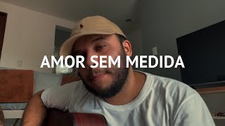 Amor Sem Medida (Te Voy A Amar) - Jó de Souza (Cover - Matheus & Kauan)