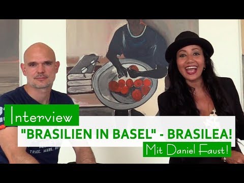"BRASILIEN IN BASEL" - BRASILEA! - INTERVIEW MIT DANIEL FAUST!