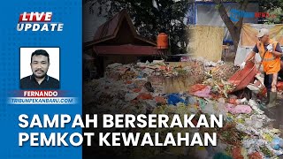 Sampah Menumpuk di Sejumlah TPS di Pekanbaru gara-gara Angkutan Tersendat, Pemko Mengaku Kewalahan