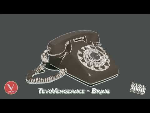 TevoVengeance - Bring (Audio)