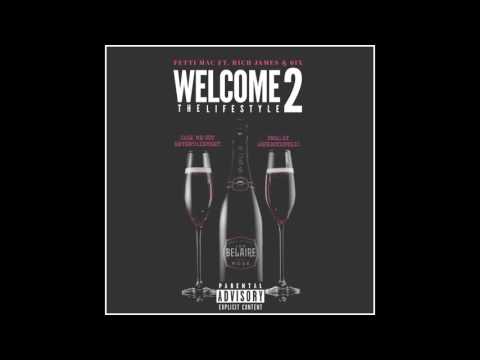 Fetti Mac feat. Rich James & 6ix - Welcome 2 The Lifestyle