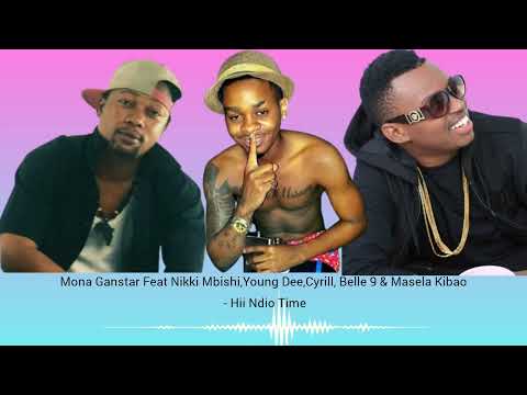 Mona Ganstar Feat Nikki Mbishi,Young Dee,Cyrill, Belle 9 & Masela Kibao - Hii Ndio Time