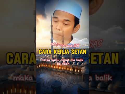 Cara Kerja Setan - Ceramah Ustad Abdul Somad