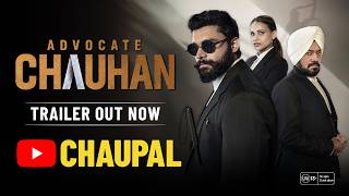 Advocate Chauhan - Trailer | Nav Bajwa | Gurpreet Ghuggi | New Punjabi Web Series | Himanshi Khurana