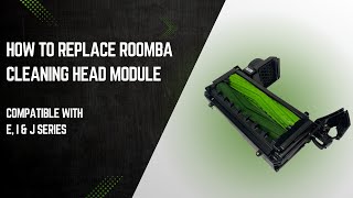 How to Replace Roomba Cleaning Head Module | Compatible with e, i & j Series (e5–j9+)