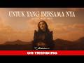 MAHALINI - UNTUK YANG BERSAMA NYA (OFFICIAL MUSIC VIDEO)
