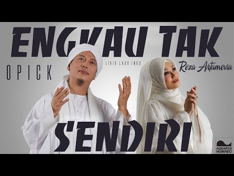 Engkau Tak Sendiri - Opick feat Reza Artamevia [Lirik Lagu]