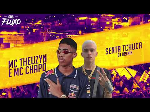 MC Theuzyn e MC Chapô - Senta Tchuca (DJ Brenin)