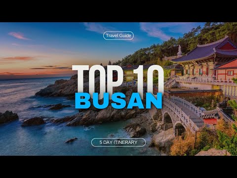 Top 10 Things to do in Busan, South Korea in 2024 | 5 Day Itinerary