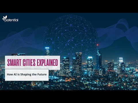 Smart Cities Explained: How AI is Shaping the Future