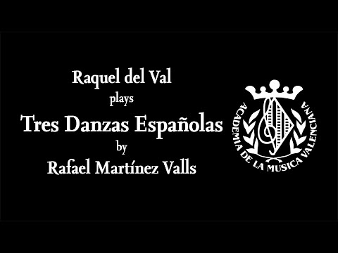 Raquel del Val plays Tres Danzas Españolas by Rafael Martínez Valls