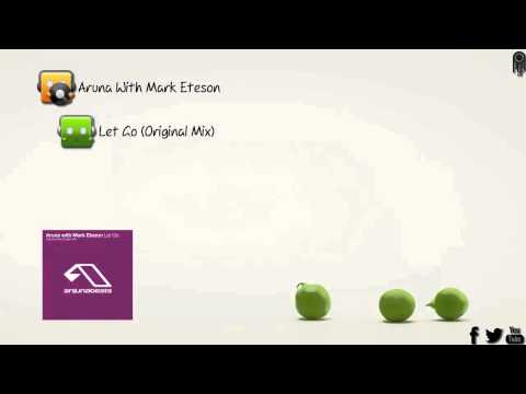 Aruna with Mark Eteson - Let Go (Original Mix) [Anjunabeats]