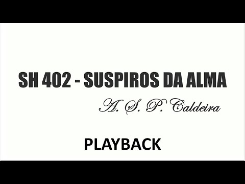 PLAYBACK SH 402 - SUSPIROS DA ALMA  (SALMOS E HINOS)