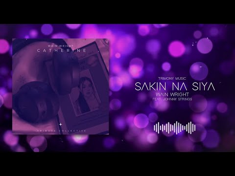 Wain Wright - Sakin Na Siya (feat. Johnny Strings) (Visualizer)