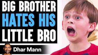 Big Brother HATES HIS Little Bro, What Happens Is Shocking | Dhar Mann