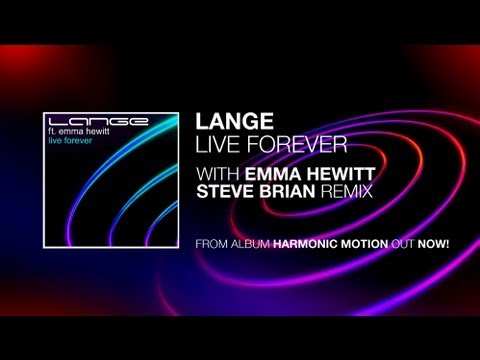 Lange Ft. Emma Hewitt - Live Forever (Steve Brian Remix)