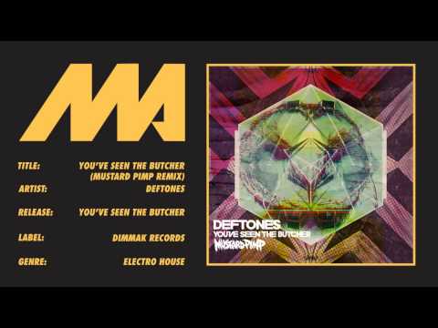 You've Seen The Butcher (Mustard Pimp Remix) - Deftones