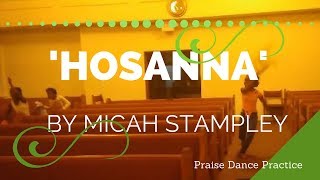 Praise Dance practice ~ &quot;Hosanna&quot; intro (by Micah Stampley)