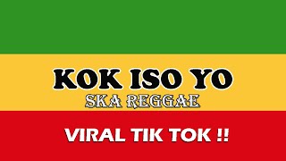 Download lagu KOK ISO YO ? - SKA REGGAE VERSION mp3