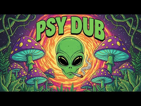 PsyDub Adventure - Get Lost in the Mushroom World! (Psychill Dub, PsyDub Chill Out, Psy Dub Ambient)