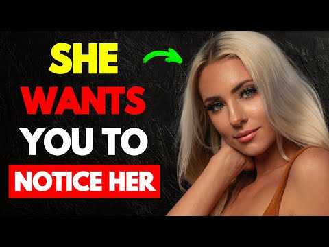 9 Signs She Wants You To NOTICE Her & Make A Move