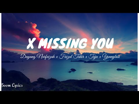 X Missing U - Dayang Nurfaizah X Faizal Tahir X Tuju X Yonnyboii (Lyrics)