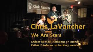 Chris LaVancher - We Are Stars - Club Passim 2018