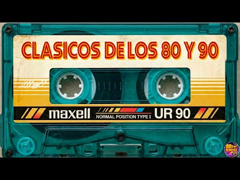 Clasicos De Los 80 y 90 - 80s Music Greatest Hits - Las Mejores Canciones De Los 80 y 90