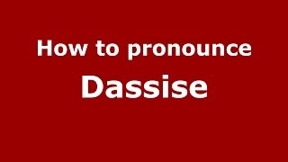How to pronounce Dassise