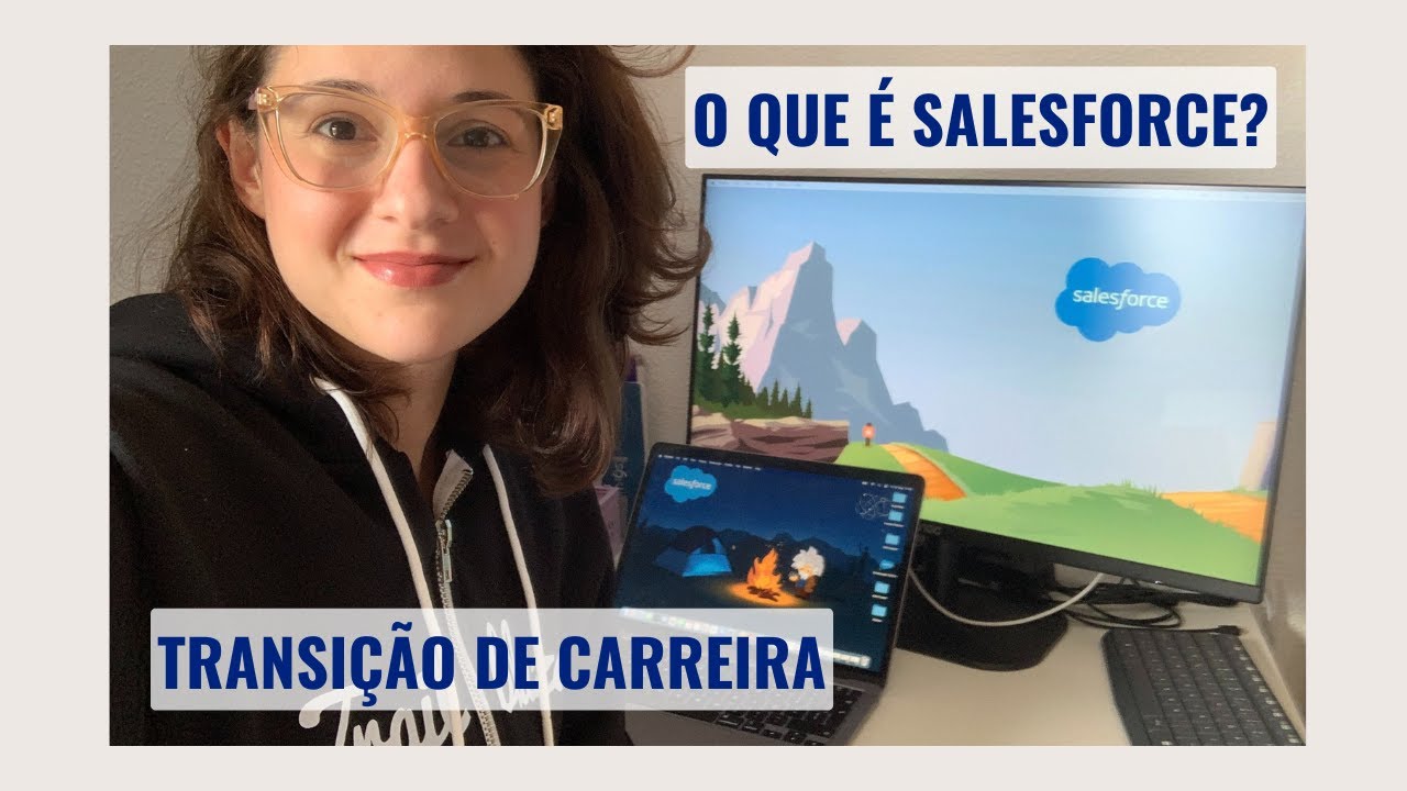TRANSIÇÃO DE CARREIRA | Como entrei na área de TI? | O que é Salesforce?