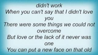 Aaron Pritchett - You Can&#39;t Say That I Didn&#39;t Love You Lyrics